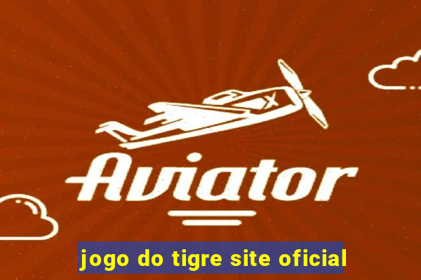 jogo do tigre site oficial